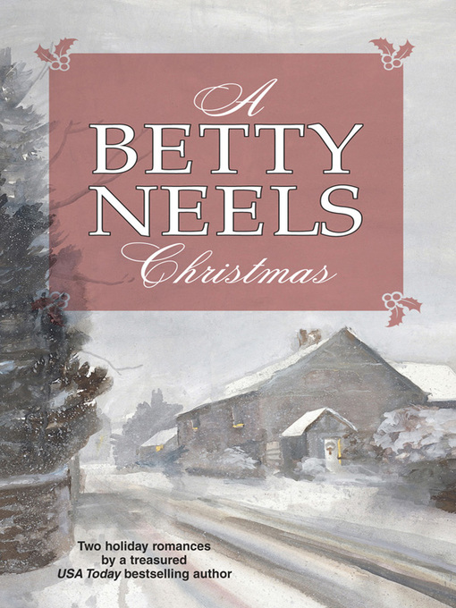 Title details for A Betty Neels Christmas: A Christmas Proposal\Winter Wedding by Betty Neels - Available